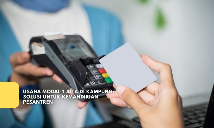 Usaha Modal 1 Juta di Kampung Solusi untuk Kemandirian Pesantren
